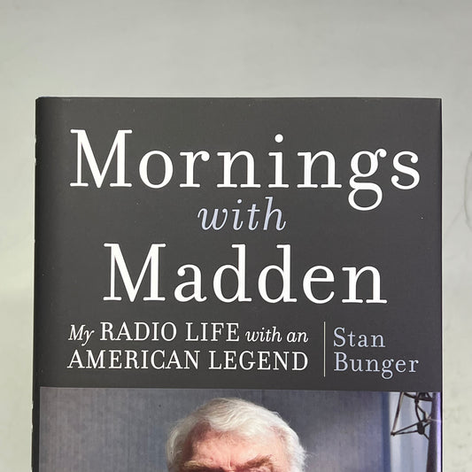 MORNINGS WITH MADDEN My Radio Life W/An American Legend By Stan Bunger Hardback