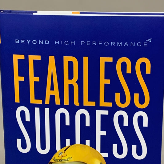 FEARLESS SUCCESS Beyond High Performance Hardback Book By John Foley