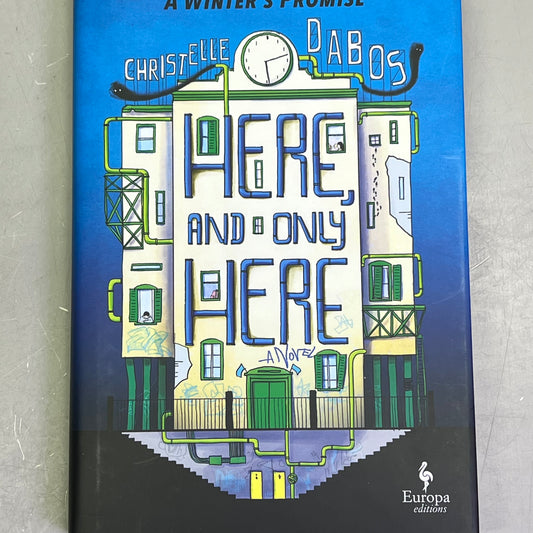 HERE, AND ONLY HERE A Coming Of Age Fiction Novel Hardcover By Christelle Dabos