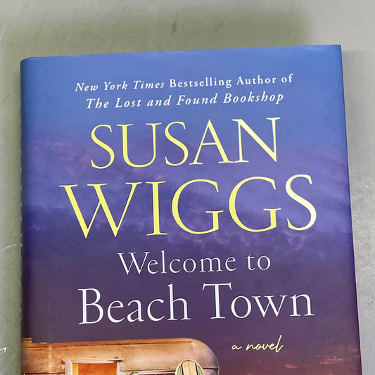WELCOME TO BEACH TOWN Secrets & Scandal In A California Beach Town By Susan Wiggs