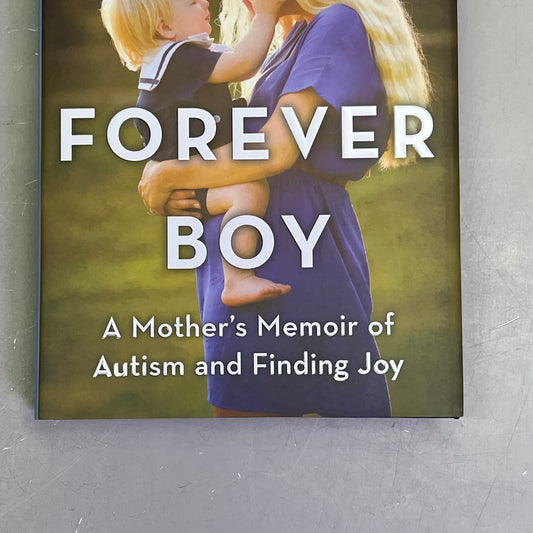 FOREVER BOY A Mother's Memoir Of Autism & Finding Joy By Kate Swenson Hardcover