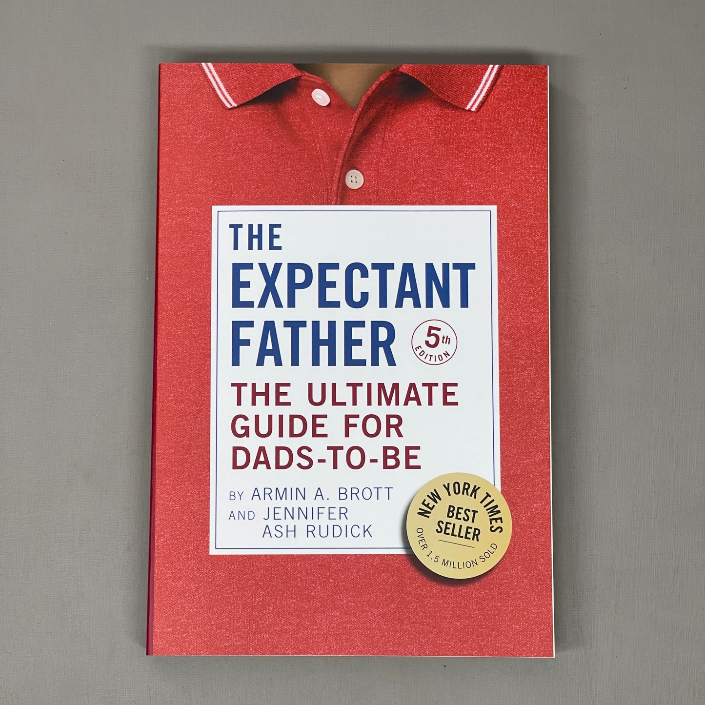 The Expectant Father The Ultimate Guide For Dads-To-Be Paperback Book By Armin Brott & Jennifer Ash Rudick (New)