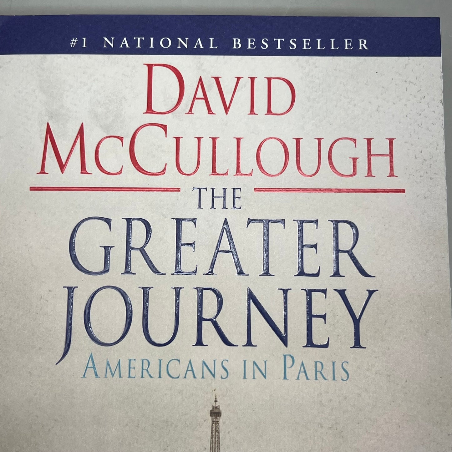 THE GREATER JOURNEY  Americans In Paris By David McCullough Paperback Book