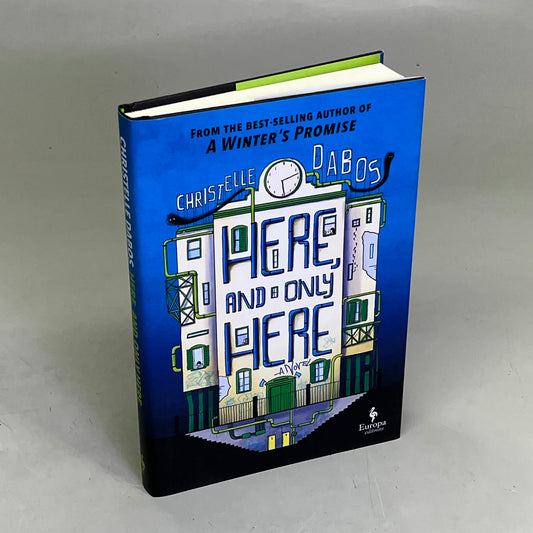 HERE, AND ONLY HERE A Coming Of Age Fiction Novel Hardcover By Christelle Dabos