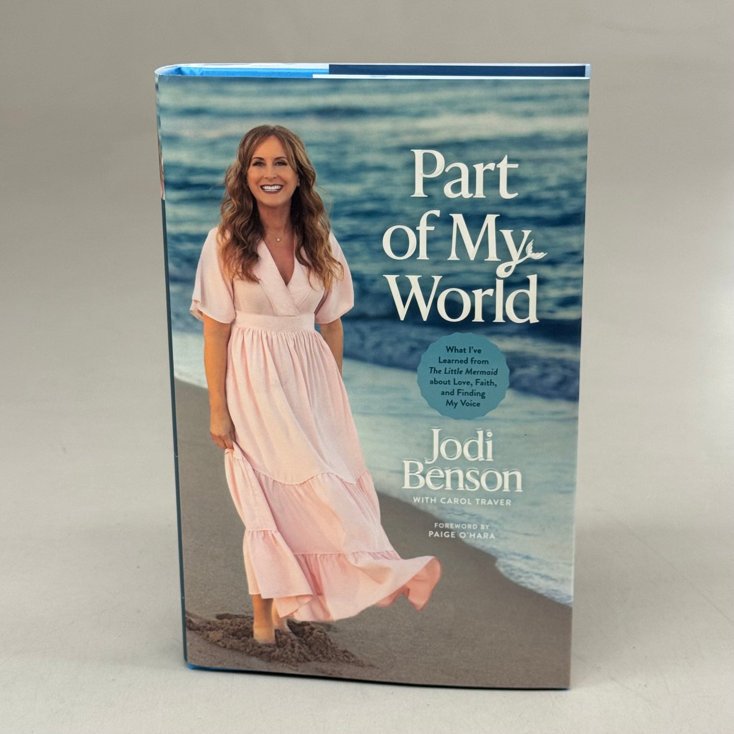 TYNDALE Part of My World: What I’ve Learned From the Little Mermaid About Love, Faith, and Finding My Voice By Jodi Benson and Carol Traver
