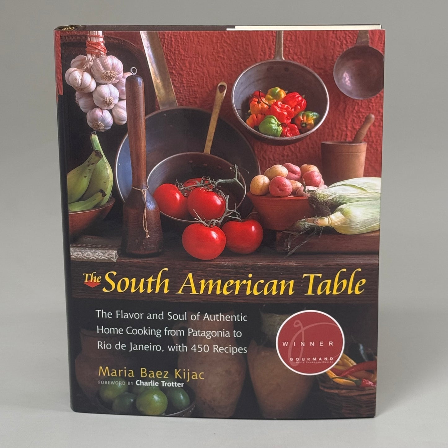 THE SOUTH AMERICAN TABLE The Flavor of Soul Hardback Book By Maria Baez Kijac