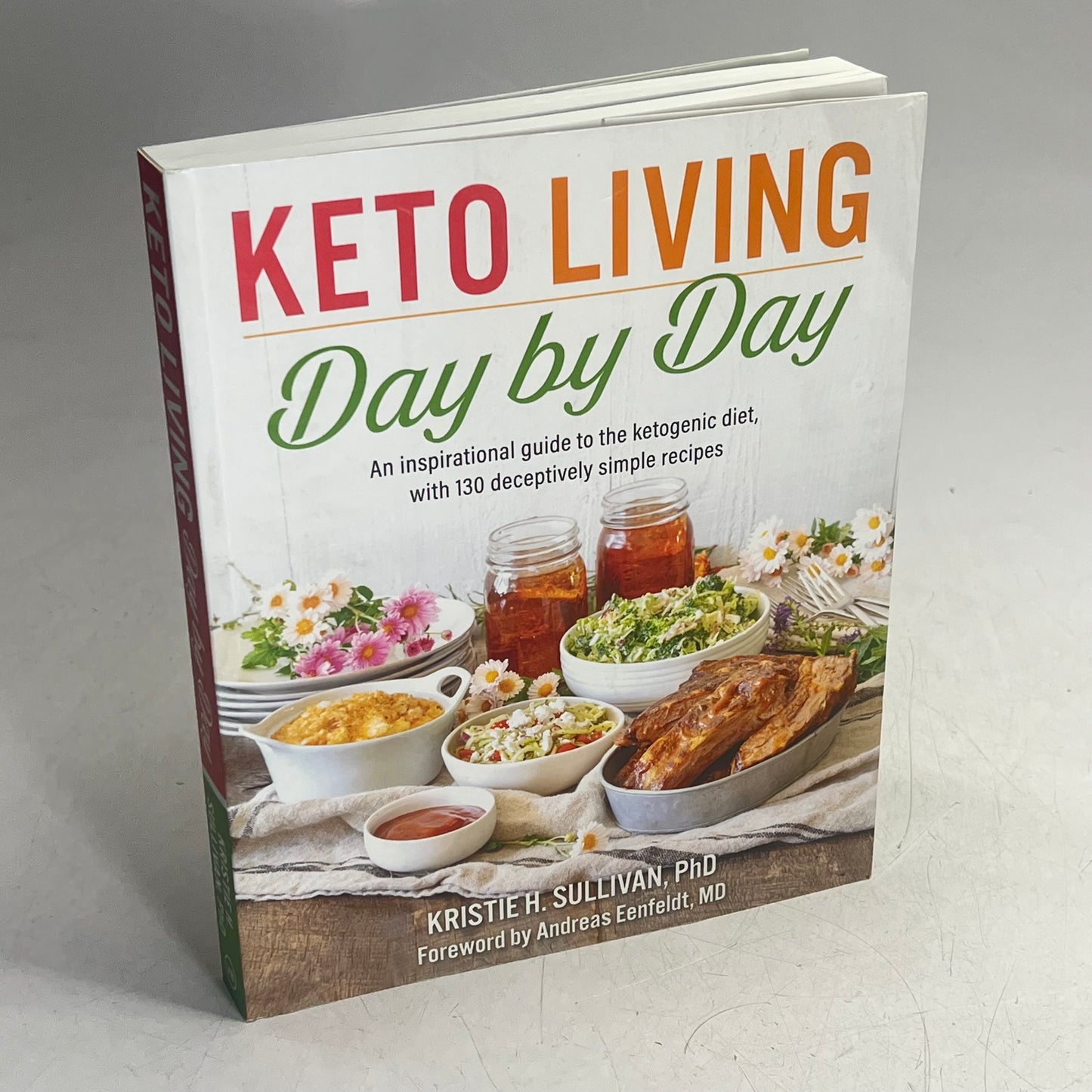 KETO LIVING DAY BY DAY An Inspirational Guide To The Ketogenic Diet 130 Recipes