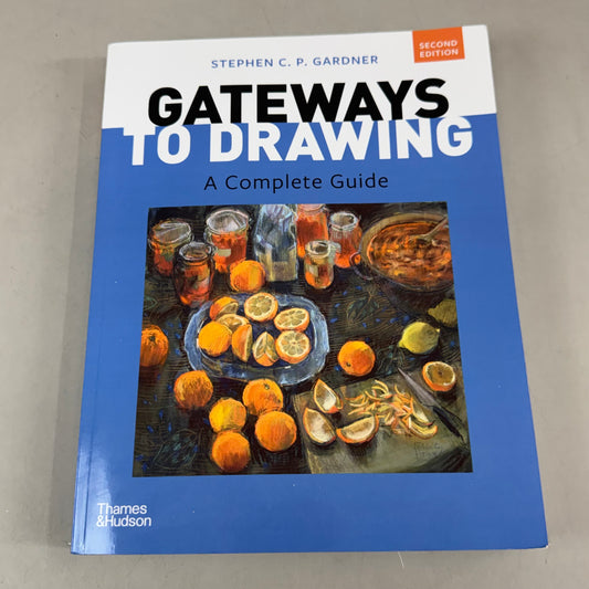 THAMES&HUDSON Gateways to Drawing: a Complete Guide Stephen C. P Gardner 2nd Edition