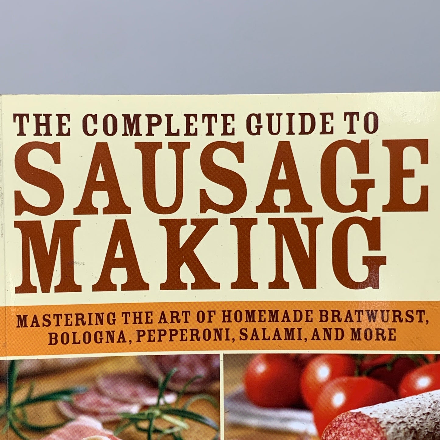 LEM Complete Guide to Sausage Making Book by Monte Burch 51495