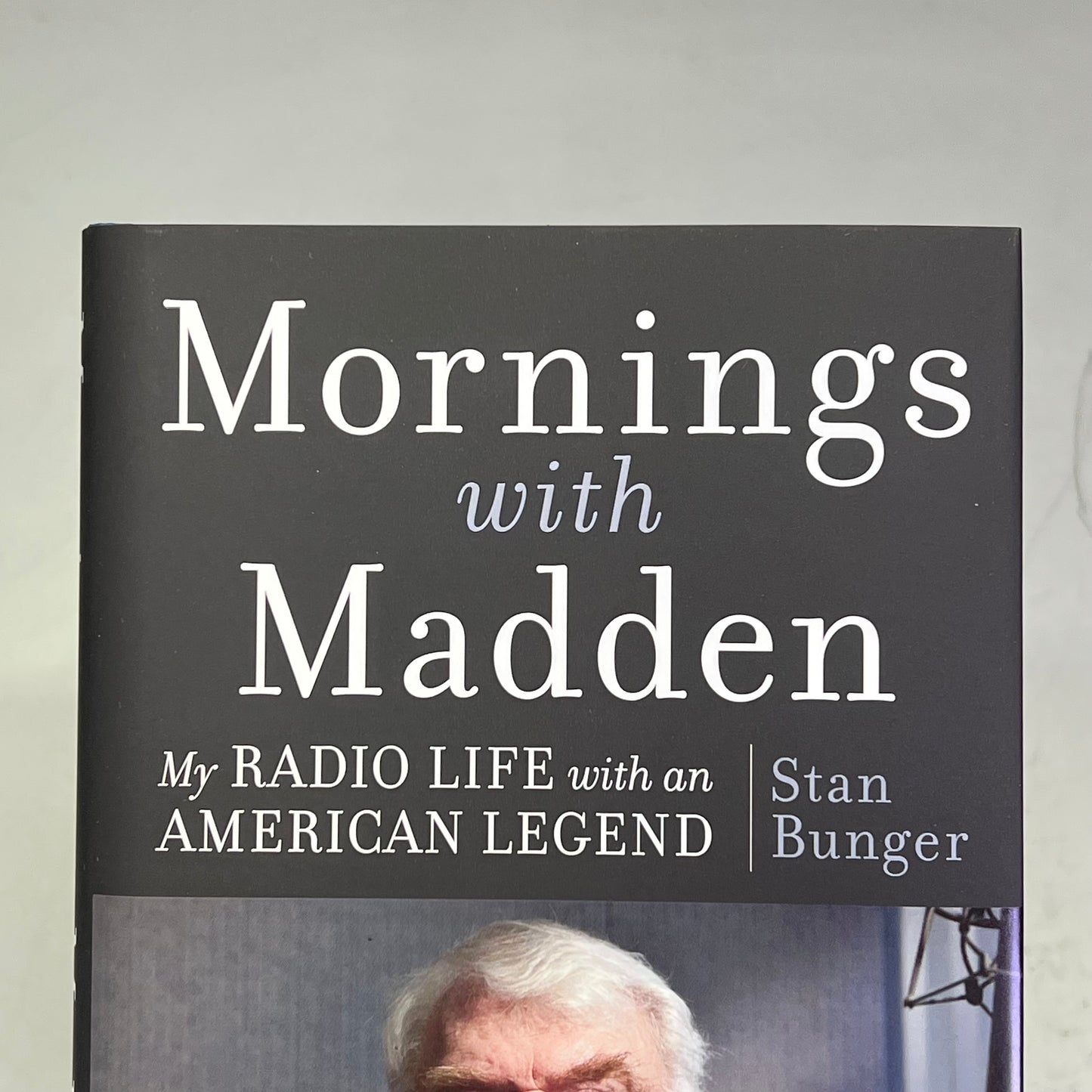 MORNINGS WITH MADDEN My Radio Life W/An American Legend By Stan Bunger Hardback