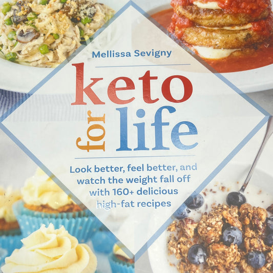 KETO FOR LIFE Look Better Feel Better 160+ Delicious High-Fat Recipes Paperback