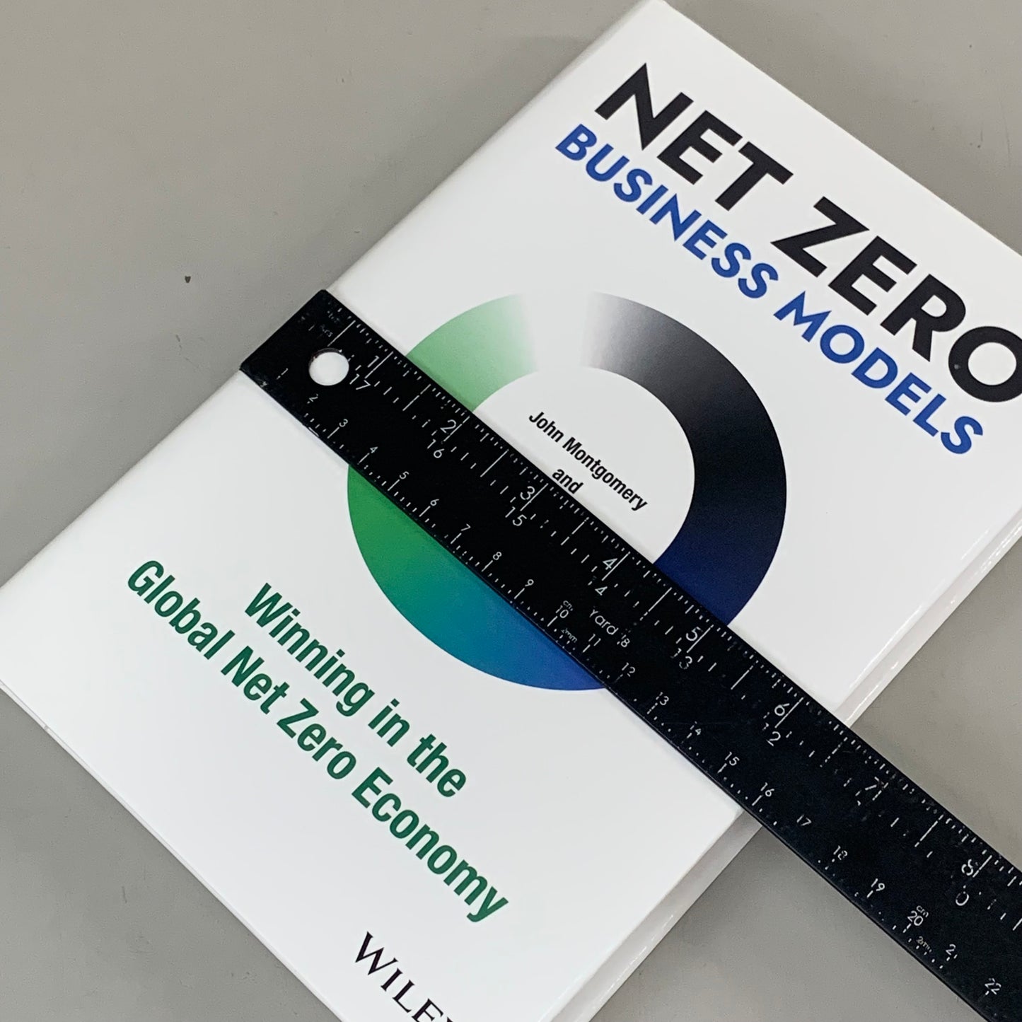 WILEY John Motgomery & Mark Van Clieaf; Net Zero Business Models 416 PAges
