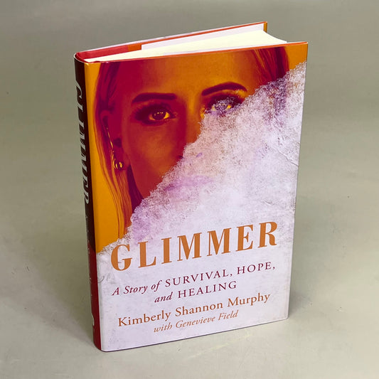 GLIMMER A Child Abuse, Memoir & Women's Biography By Kimberly Shannon Murphy