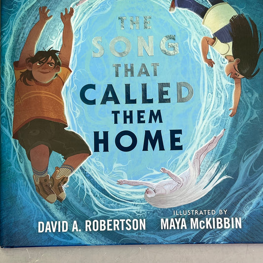 THE SONG THAT CALLED THEM HOME Hardcover Picture Book By David A. Robertson