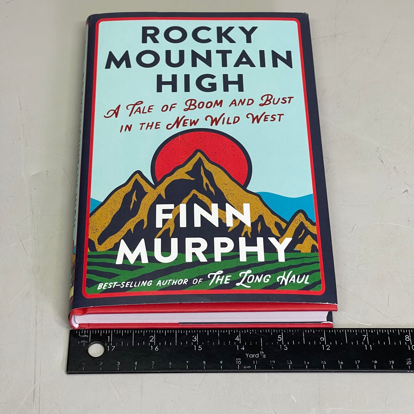 ROCKY MOUNTAIN HIGH A Tale Of Boom And Bust In The New Wild West, By Finn Murphy 52795