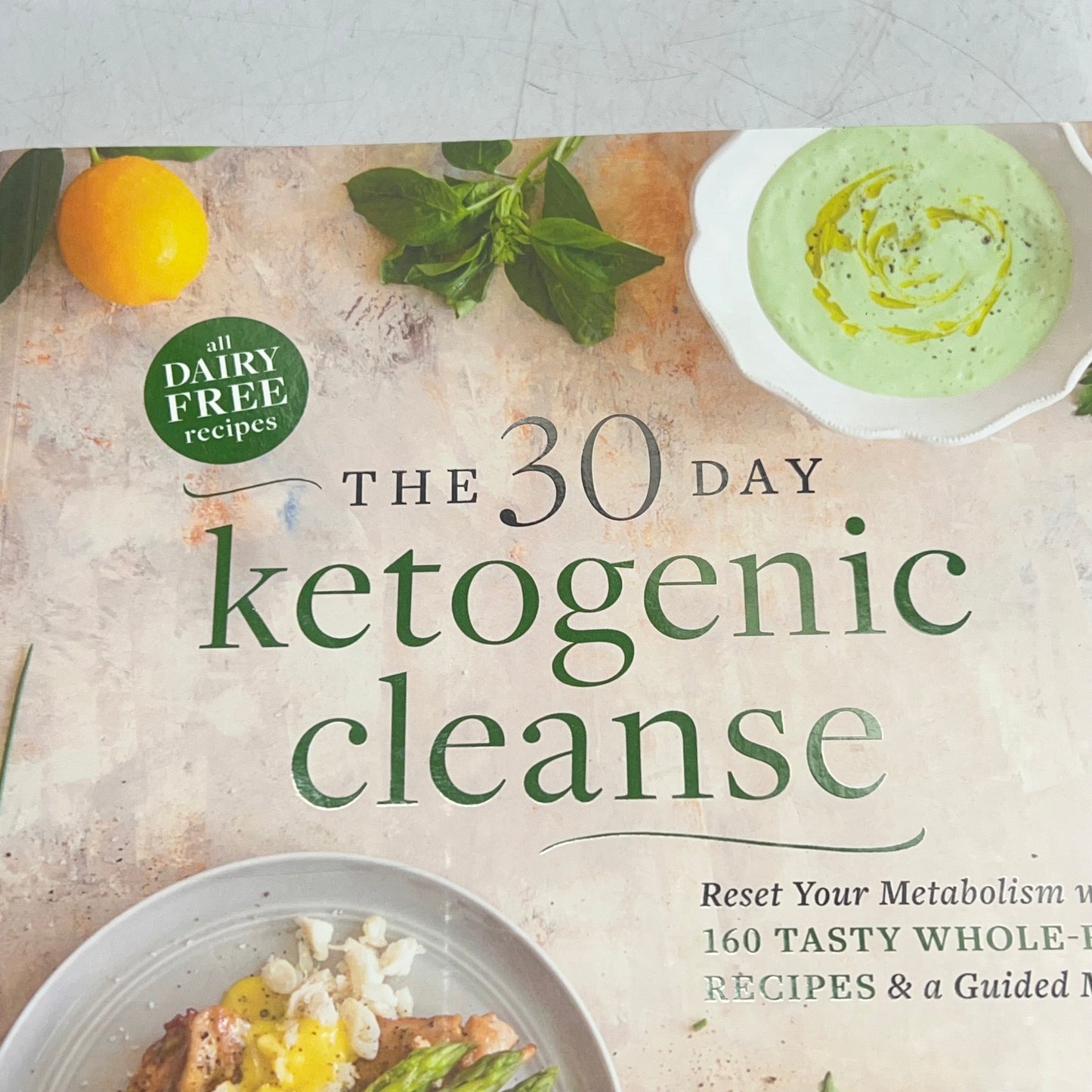 THE 30 DAY KETOGENIC CLEANSE  160 Tasty Whole Food Recipes Paperback Book