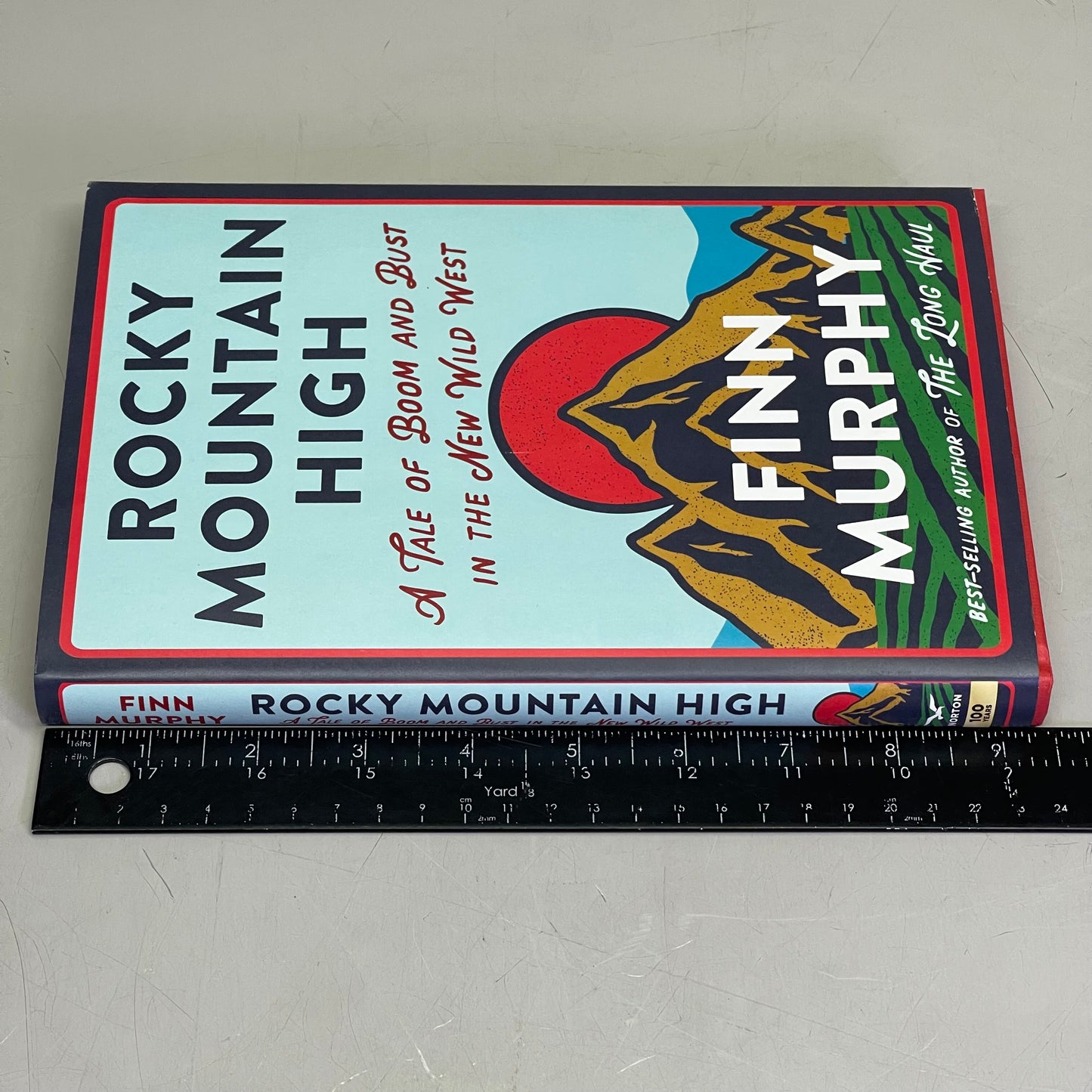 ROCKY MOUNTAIN HIGH A Tale Of Boom And Bust In The New Wild West, By Finn Murphy 52795