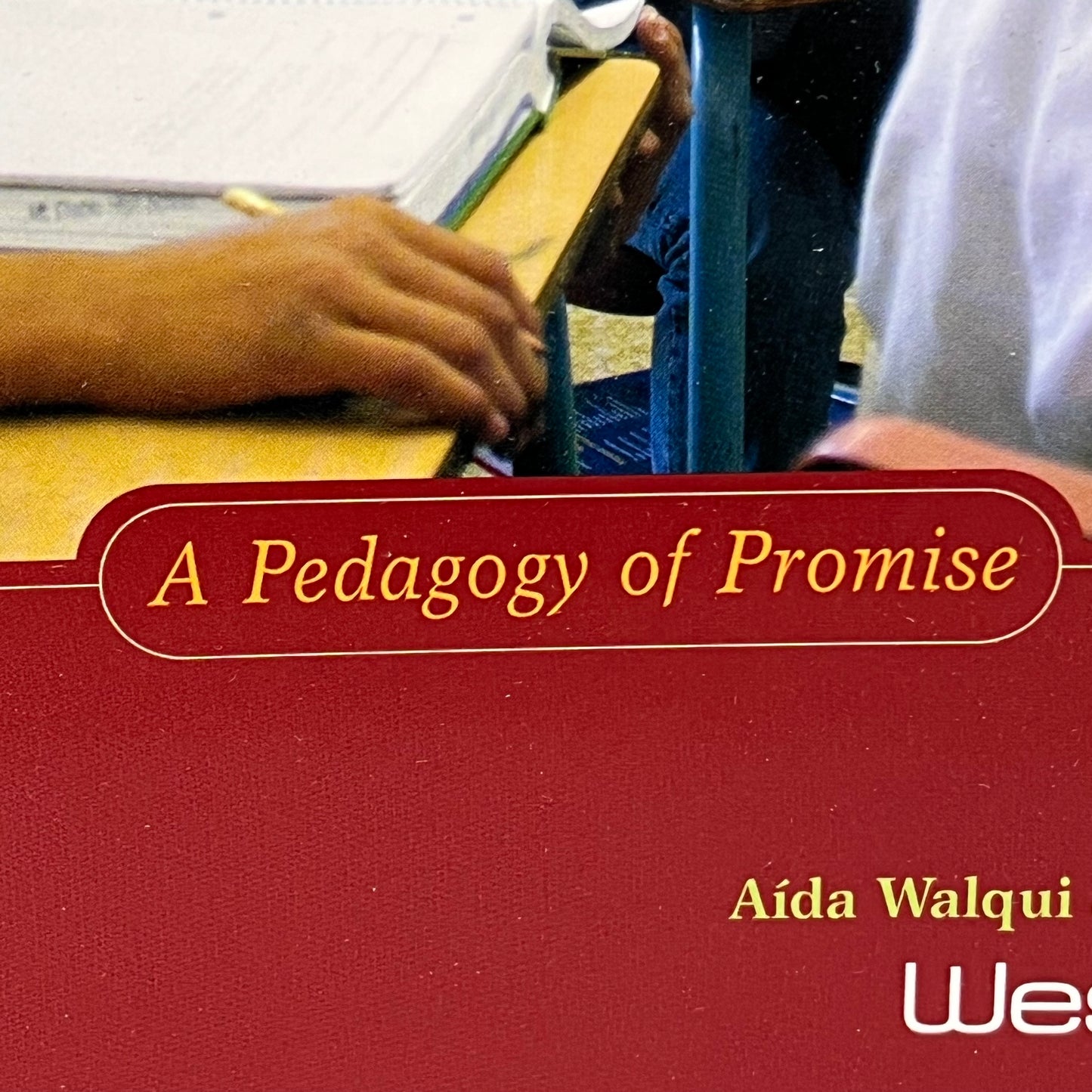 WEST ED Academic Success of Adolescent English Language Learners by: Aida Walqui