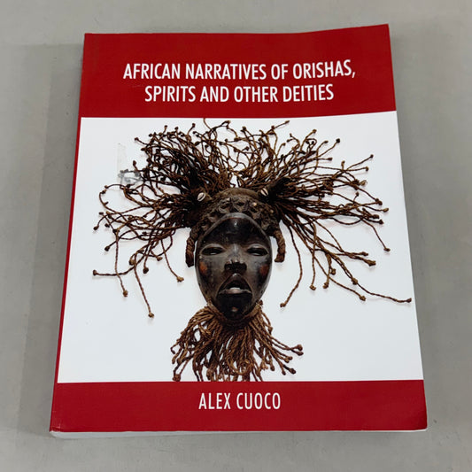 OUTSKIRTS PRESS (Paperback) African Narratives of Orishas, Spirits and Other Deities Paperback  Alex Cuoco