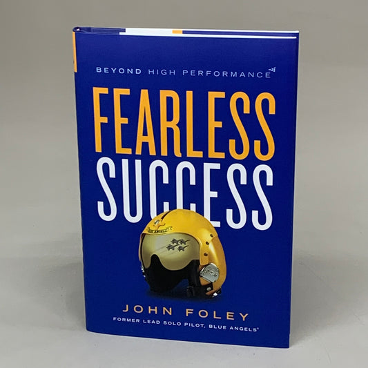 FEARLESS SUCCESS Beyond High Performance Hardback Book By John Foley