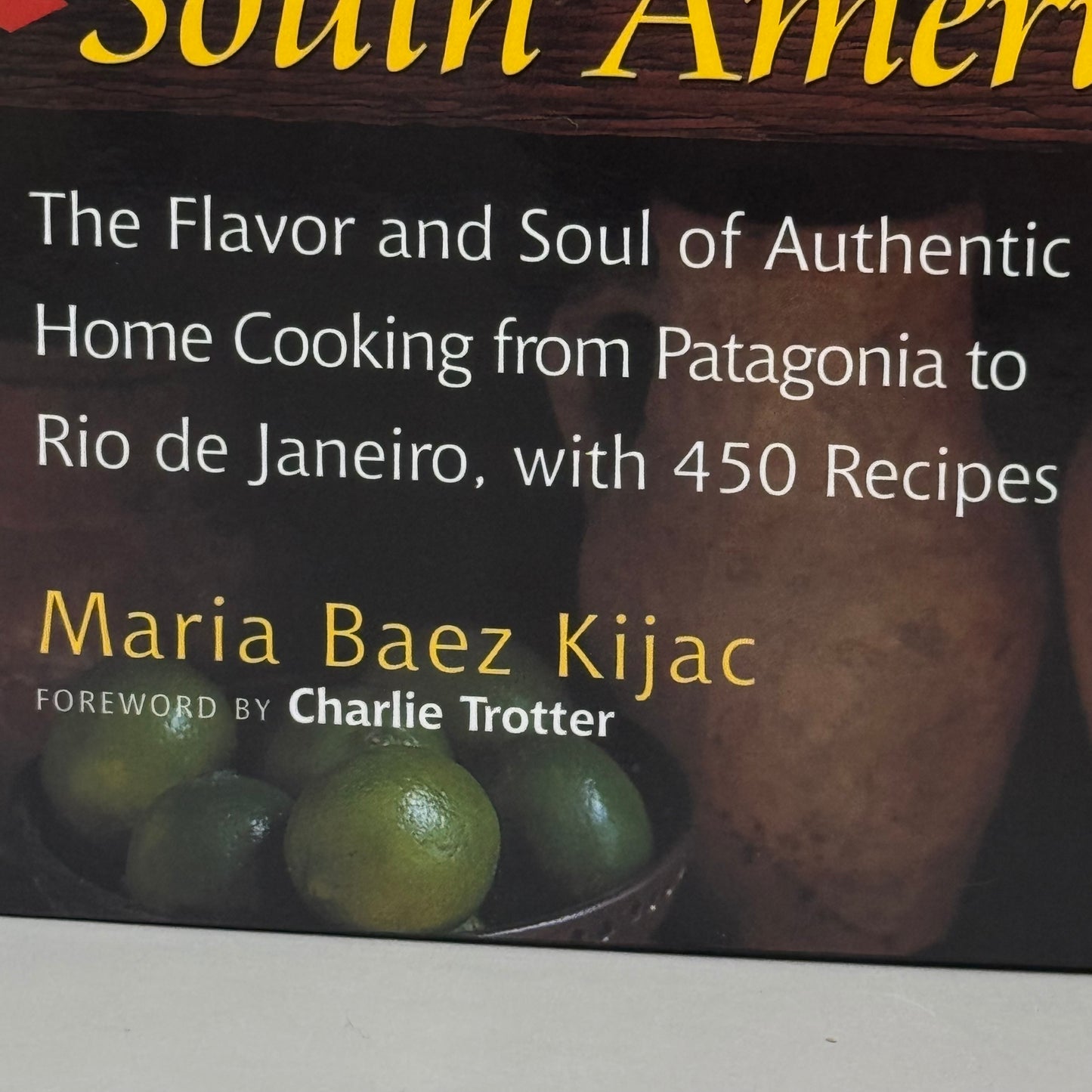 THE SOUTH AMERICAN TABLE The Flavor of Soul Hardback Book By Maria Baez Kijac