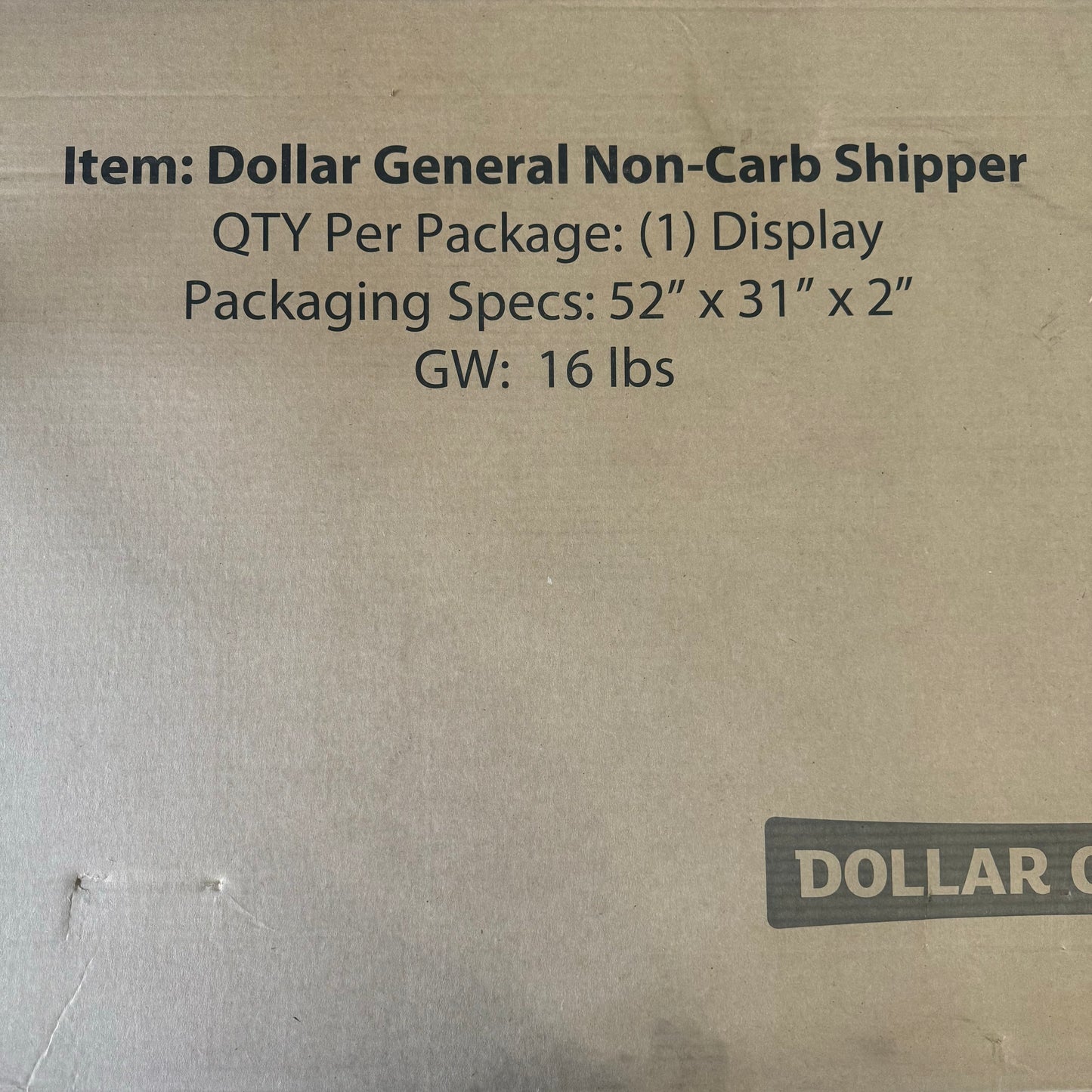 ZA@ DOLLAR GENERAL Non-Carb Shipper Packaging Sz 52” x 31” 2” Cardboard Material