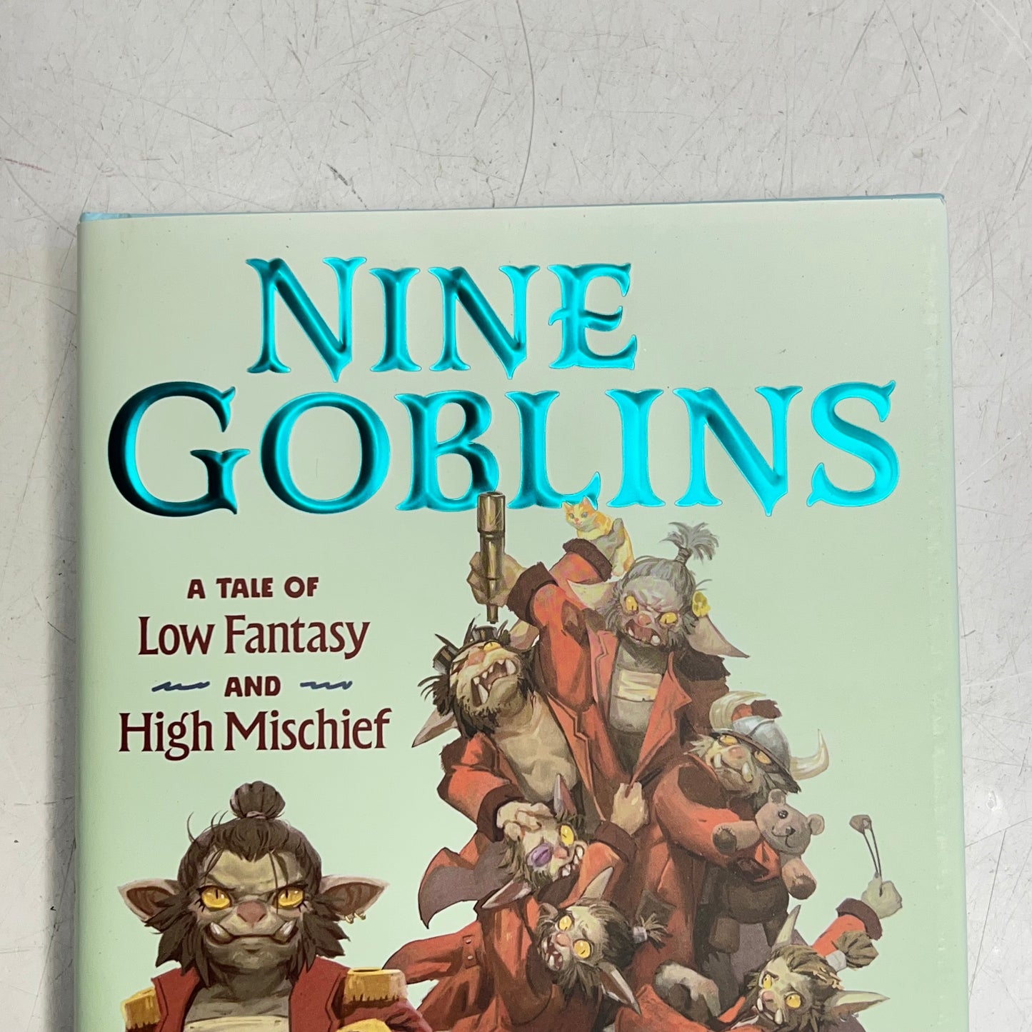 NINE GOBLINS  By T. Kingfisher Hardback Book a Low Fantasy & High Mischief Tale