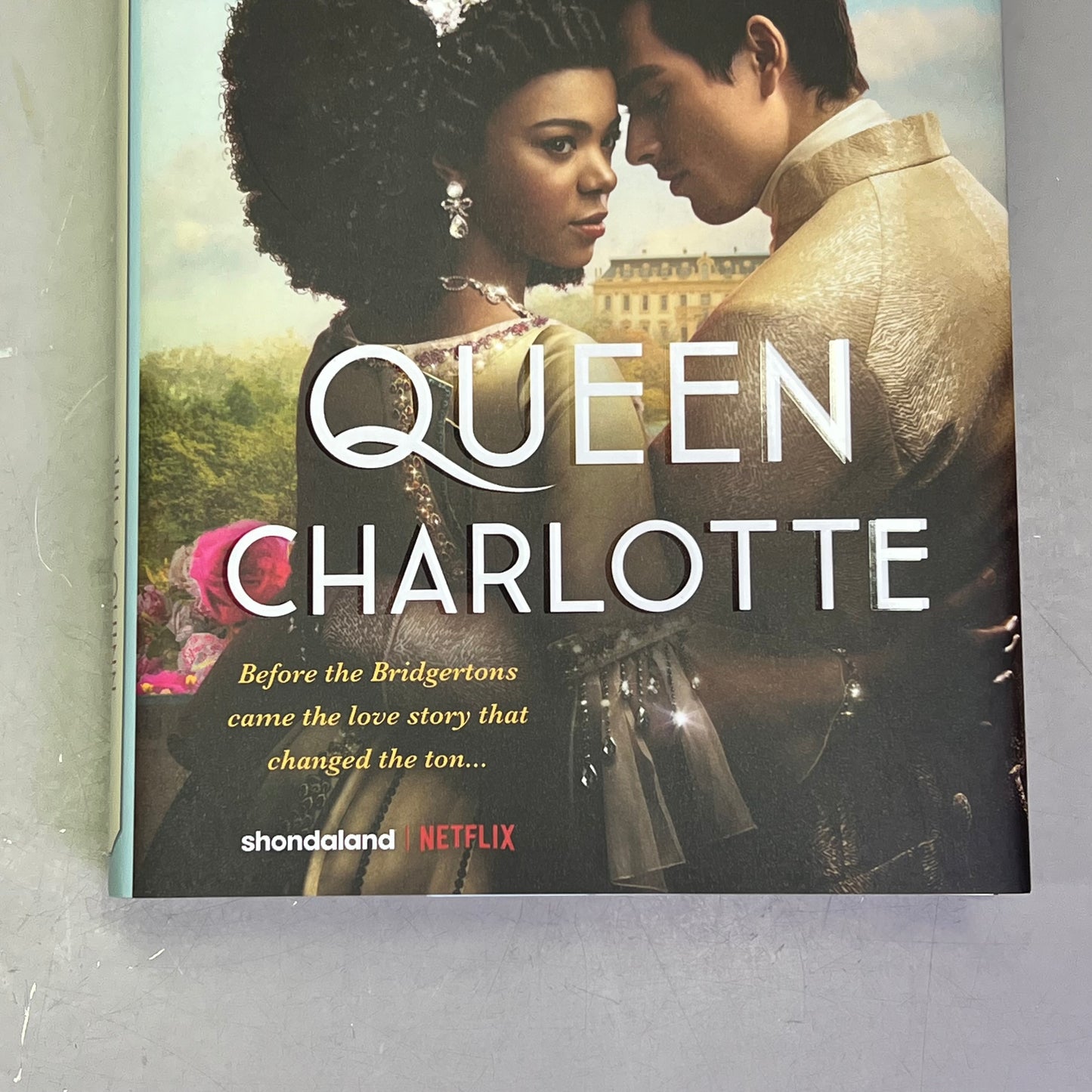 QUEEN CHARLOTTE Before Bridgerton Came A Love Story That Changed The Ton Book