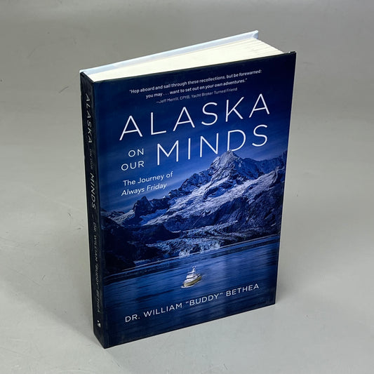 ALASKA ON OUR MINDS The Journey Of Always Friday Hardcover Book William Bethea