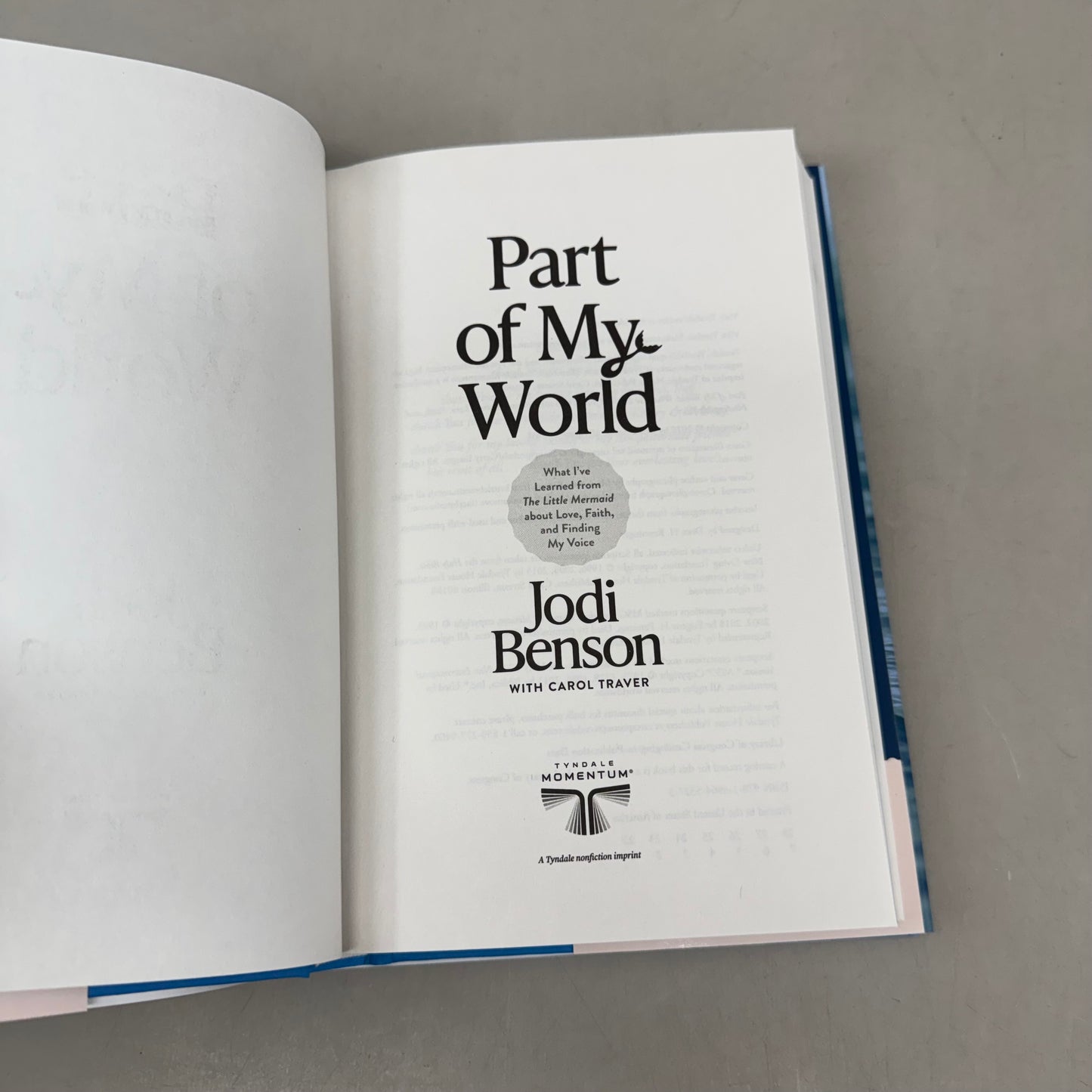 TYNDALE Part of My World: What I’ve Learned From the Little Mermaid About Love, Faith, and Finding My Voice By Jodi Benson and Carol Traver
