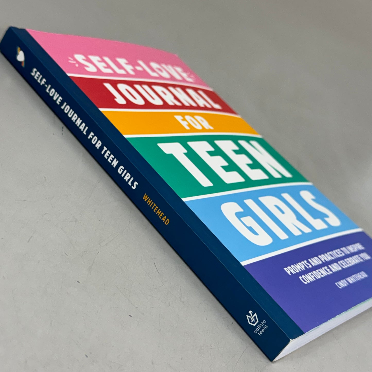 CALLISTO PUBLISHING Self-love Journal for Teen Girls: Prompts and Practices to Inspire Confidence and Celebrate You Paperback Cindy Whitehead