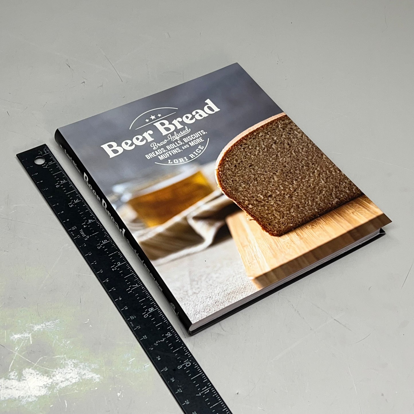 BEER BREAD  Brew Infused Breads, Rolls, Biscuits & More Recipe Book By Lori Rice