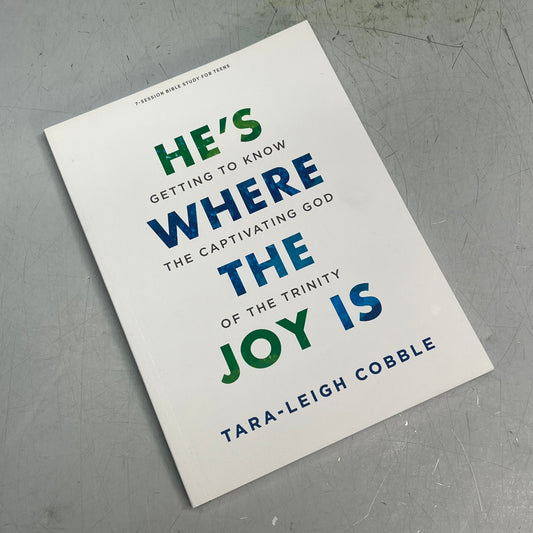 HE'S WHERE THE JOY IS  Teen Bible Study Paperback Book By Tara-Leigh Cobble