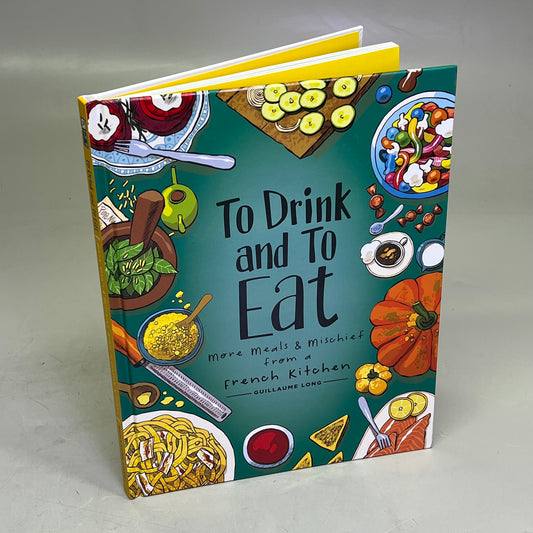 TO DRINK & TO EAT  More Meals & Mischief From A French Kitchen Vol. 2 Hardback