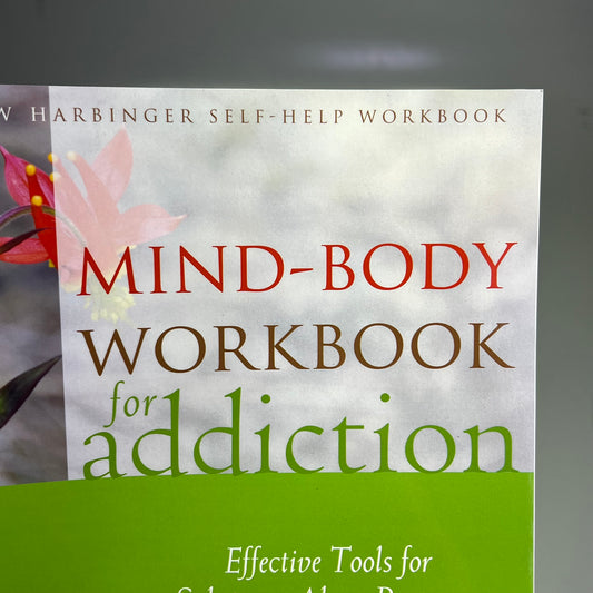 MIND-BODY WORKBOOK FOR ADDICTION Effective Tools Substance Abuse Recovery Book