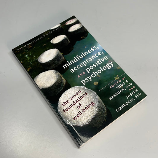 MINDFULNESS, ACCEPTANCE & POSTIVE PSYCHOLOGY Book Edited By Todd B & Joseph