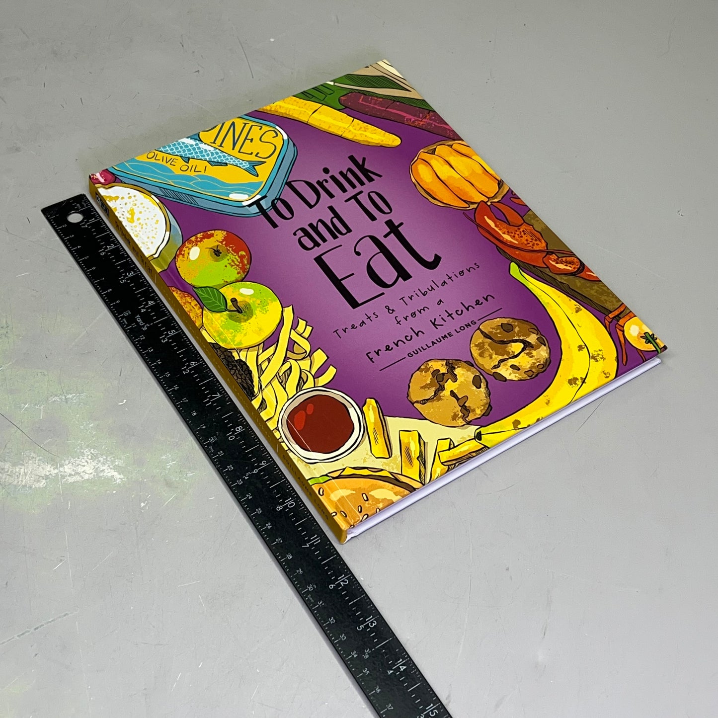 TO DRINK & TO EAT  Treats & Tribulations From A French Kitchen Vol. 3 Hardback