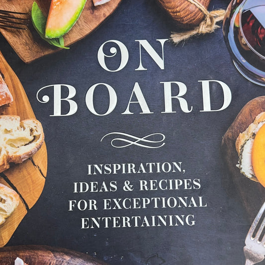 ON BOARD Ideas & Recipes By Derek Bissonnette & Gabrielle Cote Hardcover Book