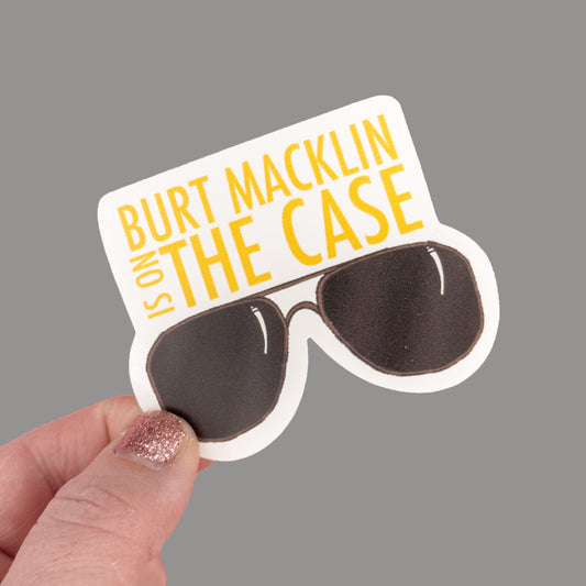 Hales Yeah Design Burt Macklin is on The Case Sticker ~3" at Longest Edge