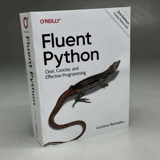 LUCIANO RAMALHO Fluent Python clear, concise, and effective programming 2nd Edition 2"x7"x9"