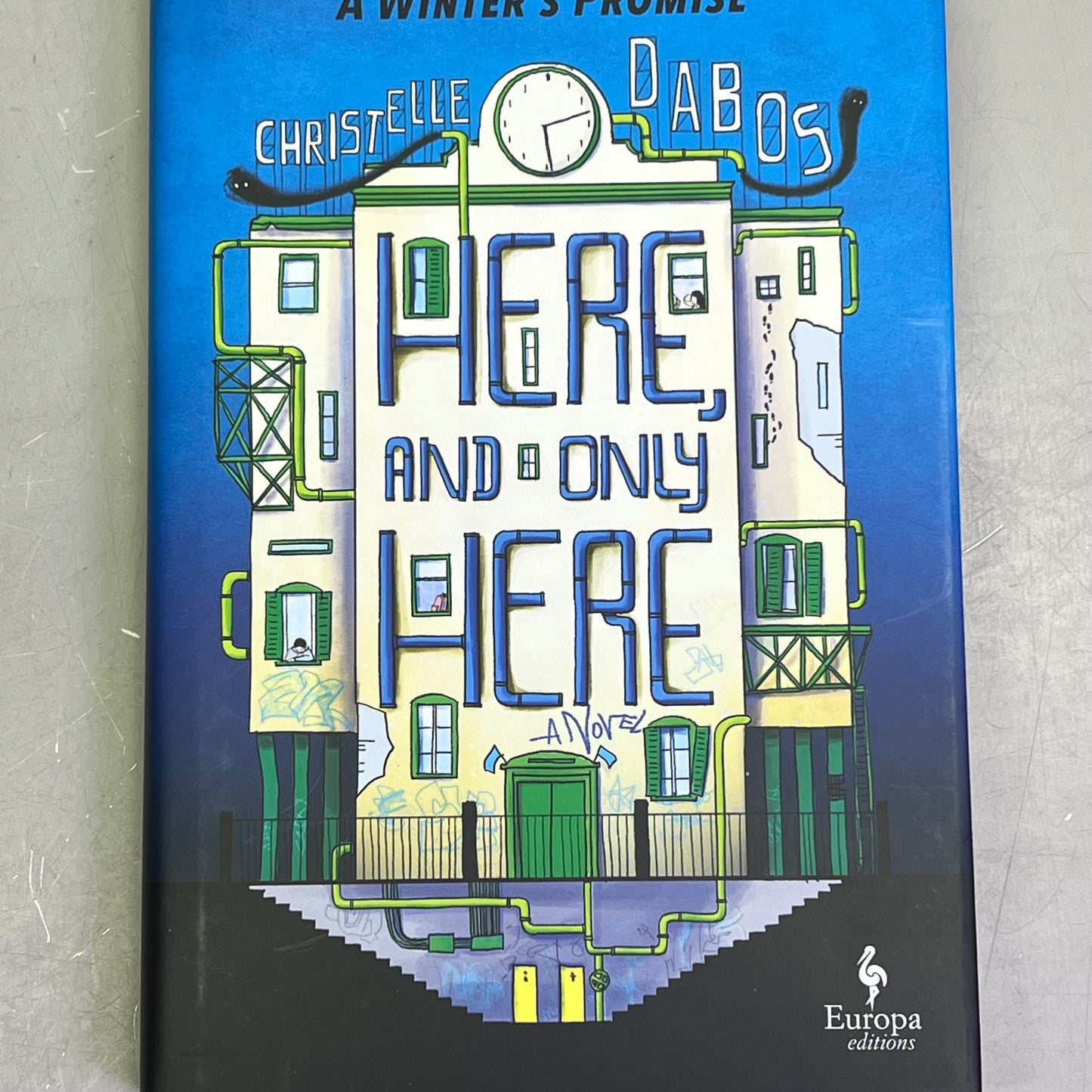 HERE, AND ONLY HERE A Coming Of Age Fiction Novel Hardcover By Christelle Dabos
