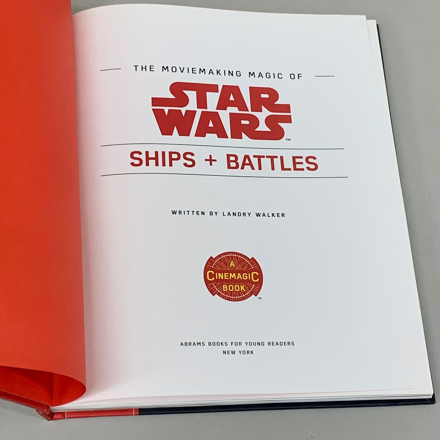 ABRAMS Landry Walker The Moviemaking Magic Of Star Wars: Ships & Battles 144 Pages