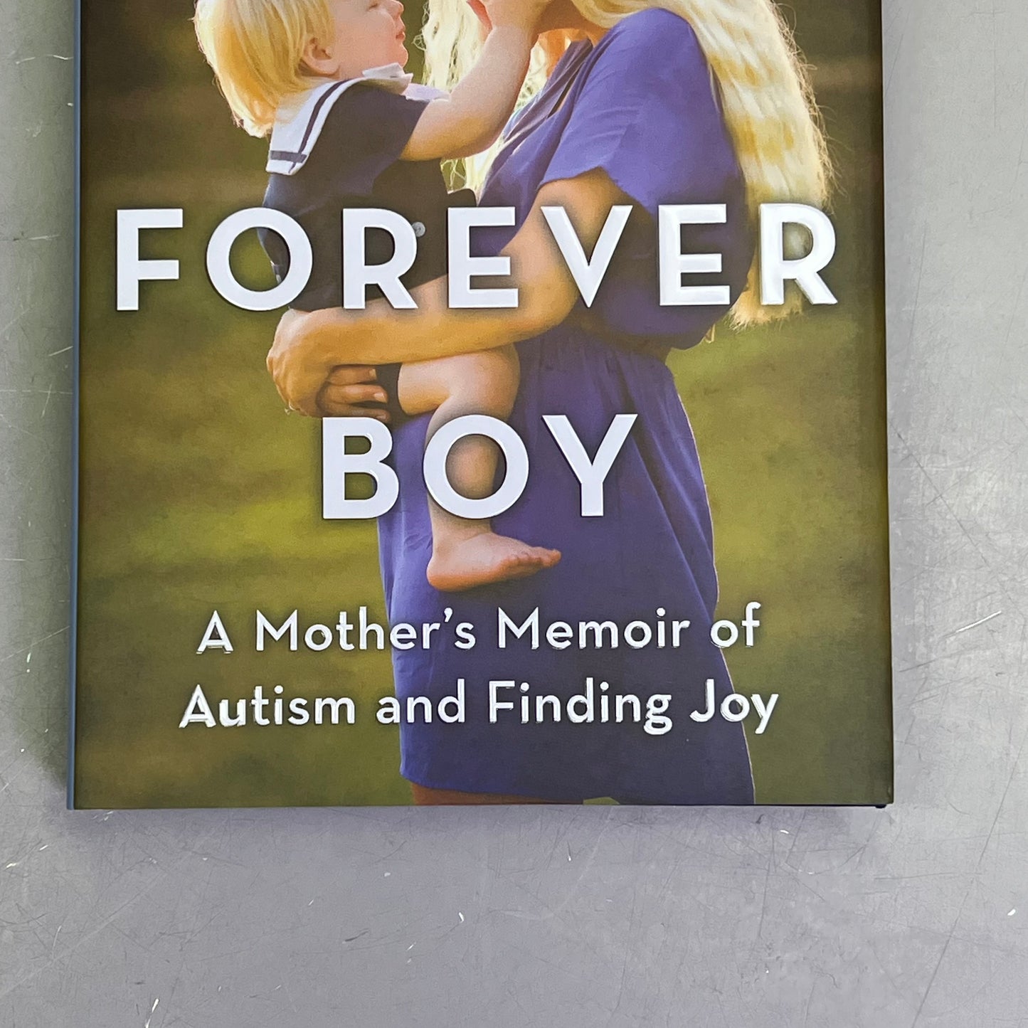 FOREVER BOY A Mother's Memoir Of Autism & Finding Joy By Kate Swenson Hardcover
