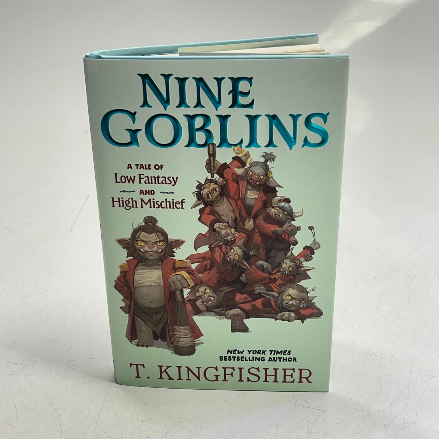 NINE GOBLINS  By T. Kingfisher Hardback Book a Low Fantasy & High Mischief Tale