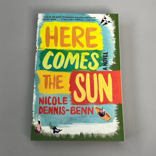 Here Comes The Sun: A Novel Nicole Dennis-Benn 8" x 5.5" Paperback Cover (New)