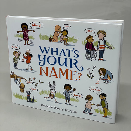 WHAT'S YOUR NAME? Hardcover By Bethanie Deeney Murguia