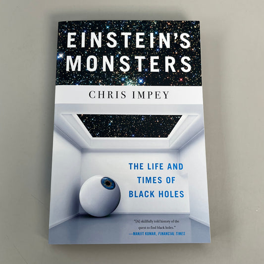 Einstein's Monsters: The Life and Times of Black Holes Chris Impey 8" x 5.5" Paperback (New)