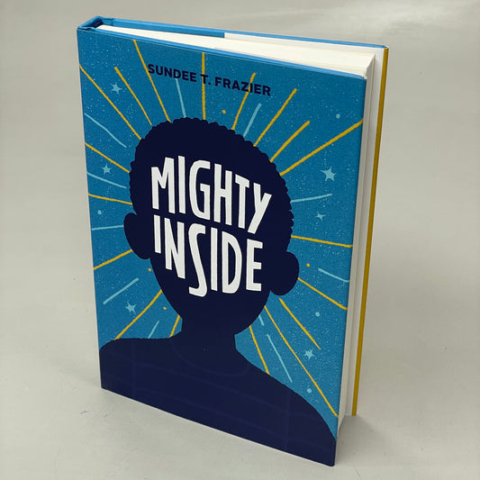 MIGHTY INSIDE Hardcover Book By Sundee T. Frazier