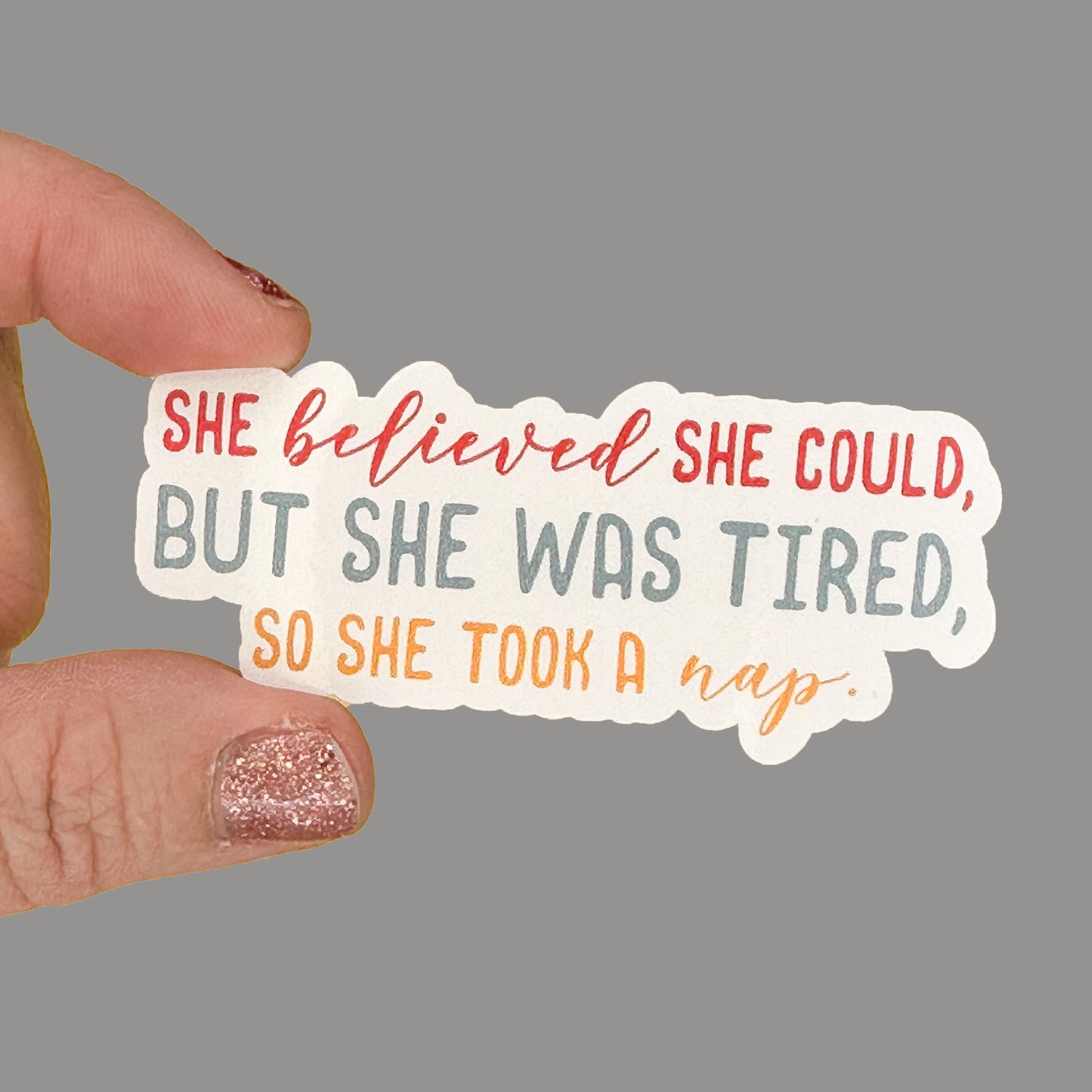 Hales Yeah Design She Believed She Could Sticker ~3" at Longest Edge