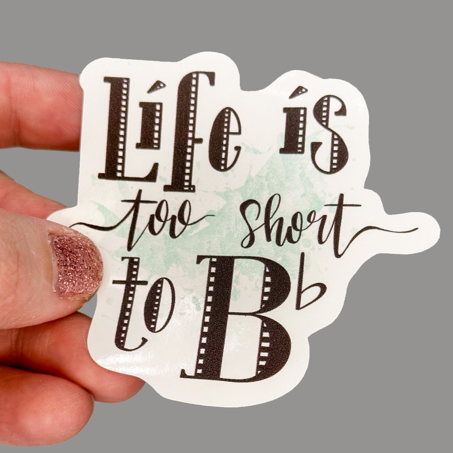 Hales Yeah Design Too Short to B Flat Sticker ~3" at Longest Edge